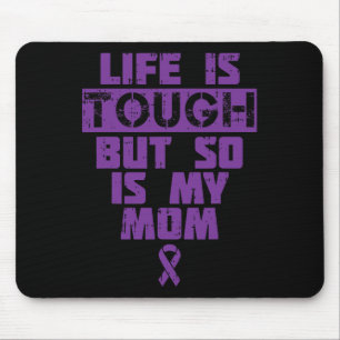 Life Is Tough So Is My Mum Heimerheimer Disease Su Mouse Pad