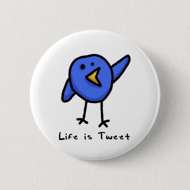 "Life is Tweet" Button (Front)