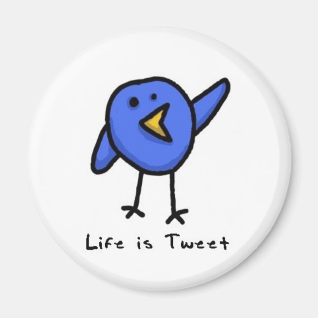 "Life is Tweet" Magnet (Front)
