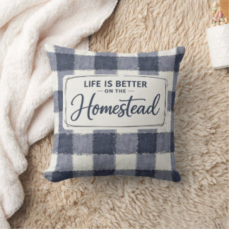 Life Is way better on the homestead - Cushion