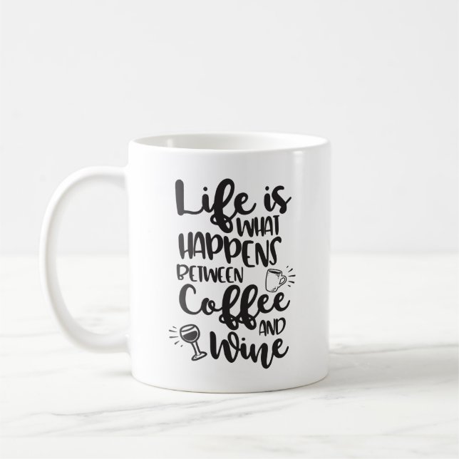 Life Is What Happens Between Coffee And Wine Mug (Left)