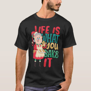 Life is what you Bake it Bakery Baking Donut Cake T-Shirt