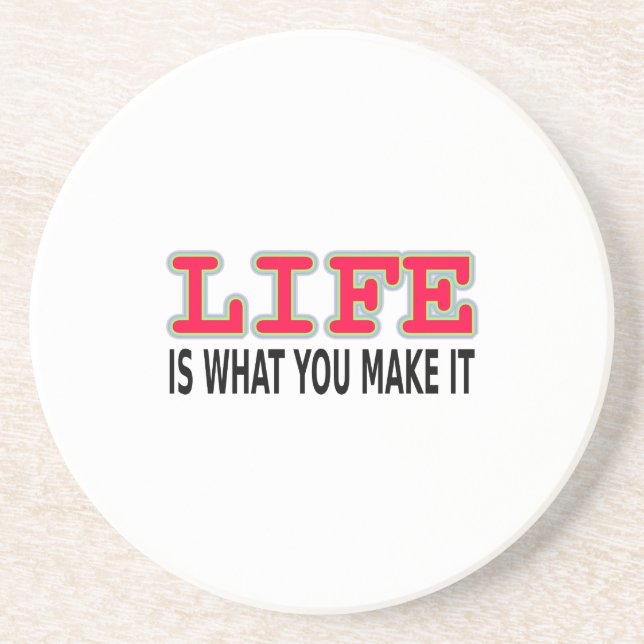Life Is What You Make It Coaster (Front)