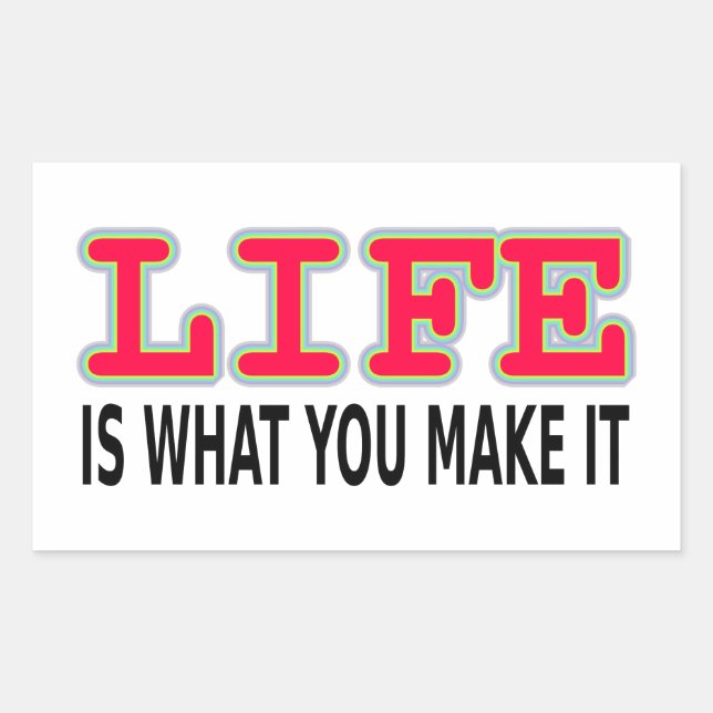 Life Is What You Make It Rectangular Sticker (Front)