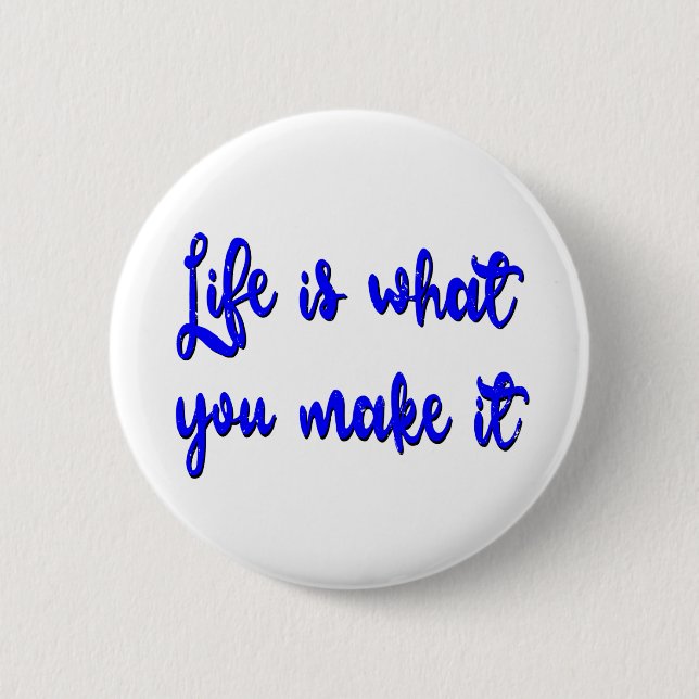 Life Is What You Make It Typography 6 Cm Round Badge (Front)