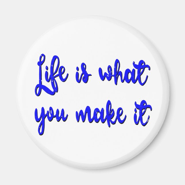 Life Is What You Make It Typography Magnet (Front)