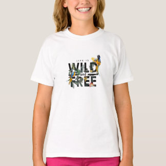 Life Is Wild And Free T-Shirt