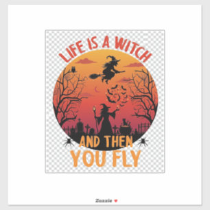 Life Is Witch Then You Fly Halloween Graveyard Bat