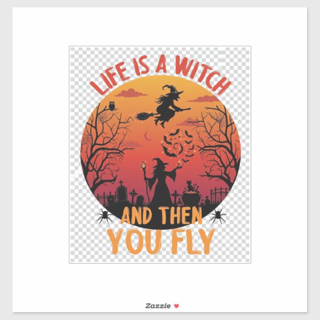 Life Is Witch Then You Fly Halloween Graveyard Bat (Sheet)
