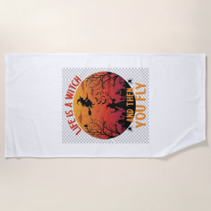 Life Is Witch Then You Fly Halloween Graveyard Bat Beach Towel