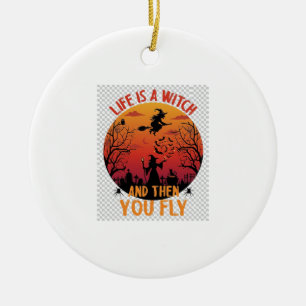 Life Is Witch Then You Fly Halloween Graveyard Bat Ceramic Tree Decoration