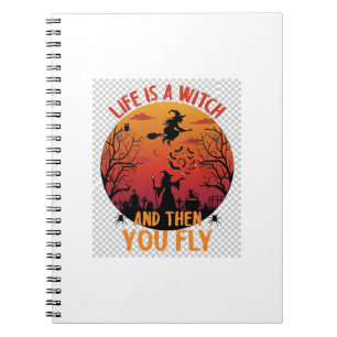 Life Is Witch Then You Fly Halloween Graveyard Bat Notebook