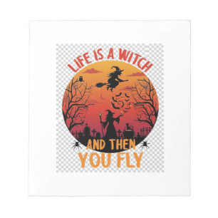 Life Is Witch Then You Fly Halloween Graveyard Bat Notepad