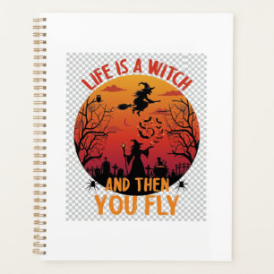 Life Is Witch Then You Fly Halloween Graveyard Bat Planner
