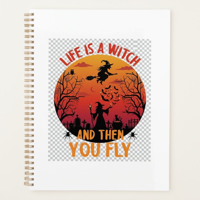 Life Is Witch Then You Fly Halloween Graveyard Bat Planner (Front)