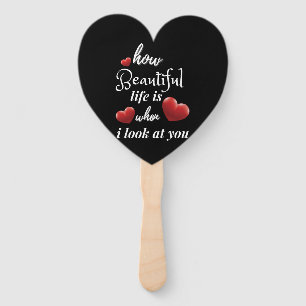 Life Is Wonderful When I Look At You Hand Fan