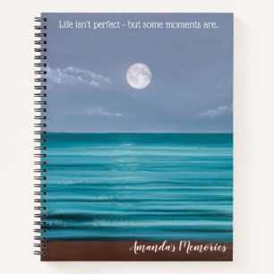Life isn’t perfect Moon rise over teal sea Notebook