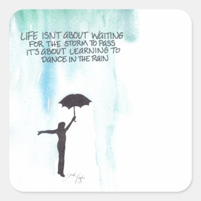 Life Isn't About Waiting for the Storm to Pass Square Sticker (Front)