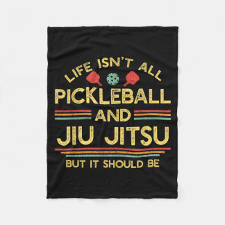 Life Isnt All ckleball and Jiu Jitsu MMA Fleece Blanket