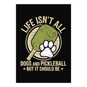 Life Isn't All Dogs And Pickleball Photo Print