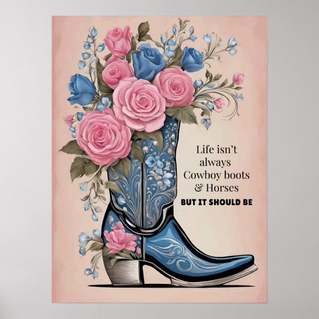 Life isn't always cowboy boots poster (Front)