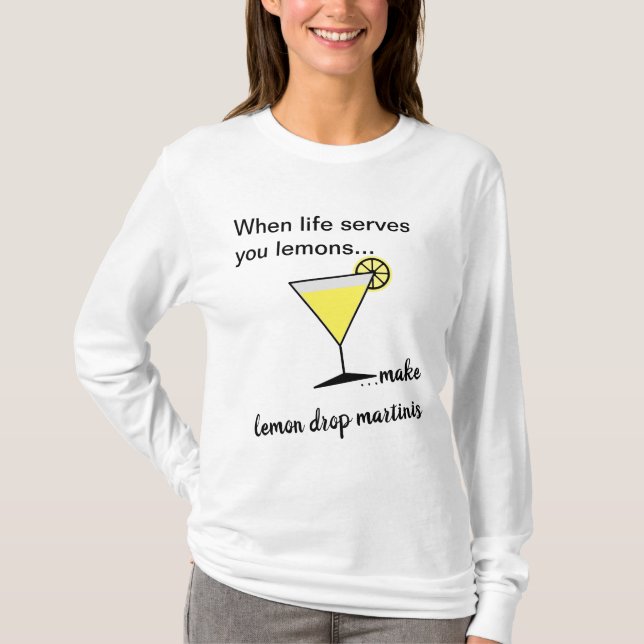 Life lemons lemon drop martini T-Shirt (Front)