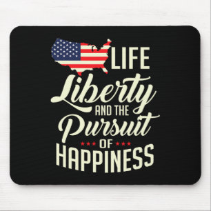 Life Liberty And The Pursuit Of Happiness  Mouse Pad