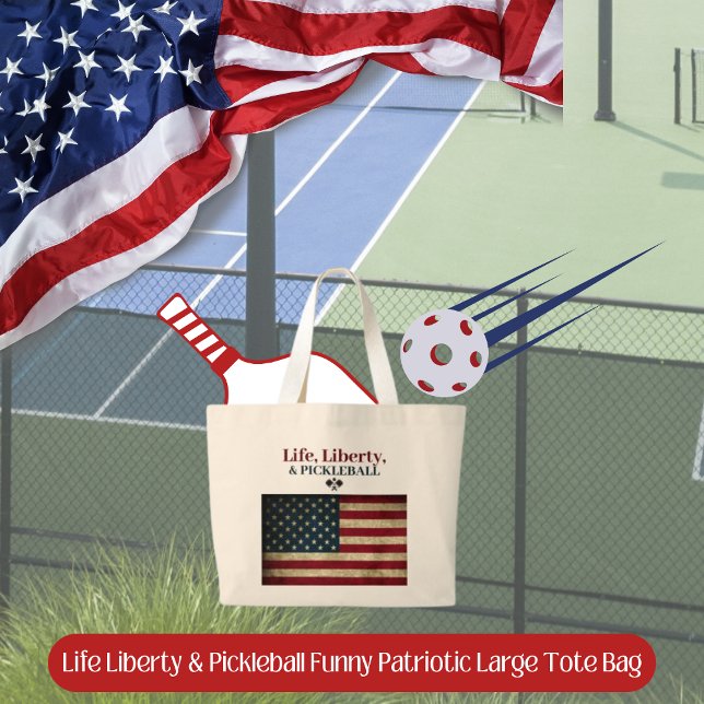 Life Liberty & Pickleball Funny Patriotic Large Tote Bag (Patriotic Funny Saying)