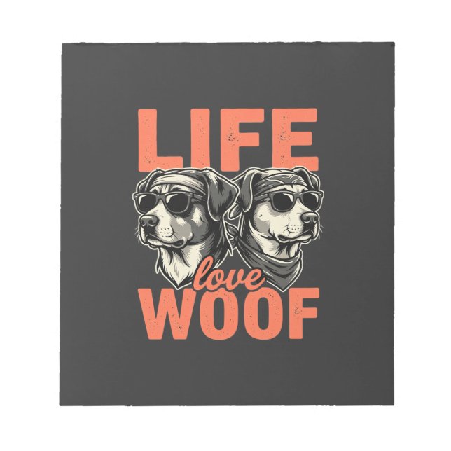 Life Love Woof Dog Lover Notepad (Front)