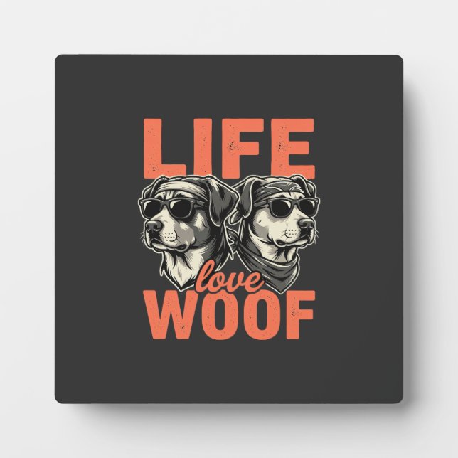 Life Love Woof Dog Lover Plaque (Front)