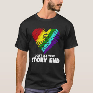 Life Matters Don t Let Your Story End Stress Aware T-Shirt