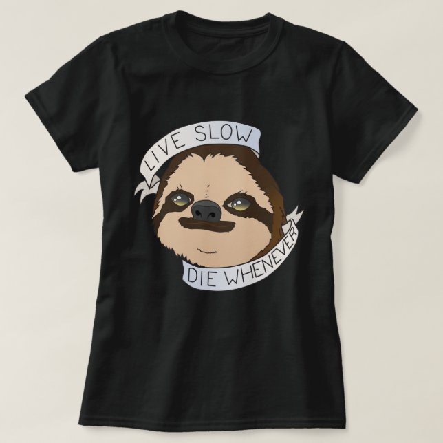 Life Motto Sloth T-Shirt (Design Front)