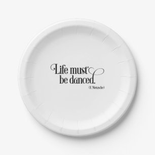 Life must be danced paper plate