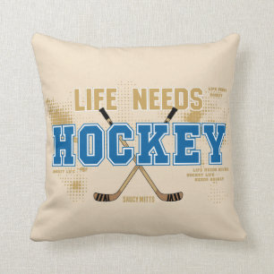 Life Needs Hockey Cushion
