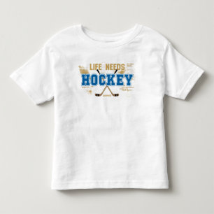 Life Needs Hockey Toddler T-Shirt