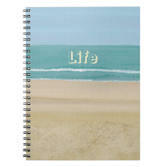 Life, Ocean Waves Beach Sand Journal Notebook (Front)