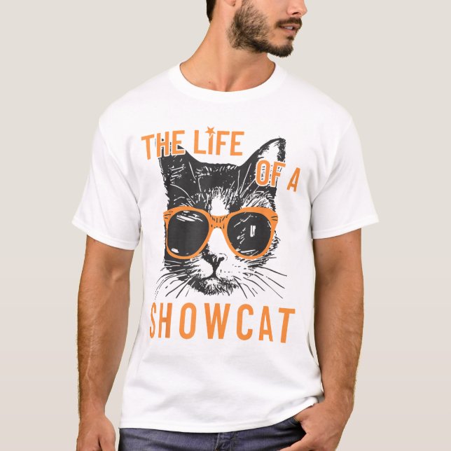 Life of a Showcat Funny Cat Lover Shirt (Front)