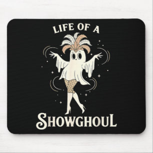 Life of a showghoul cute halloween ghost showgirl mouse pad