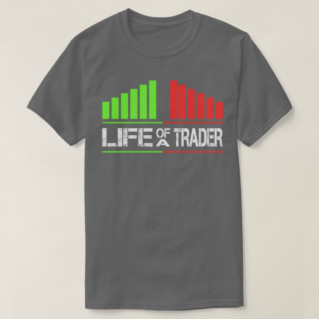 Life Of A Trader Stock Market Bull And Bear Tradin T-Shirt (Design Front)