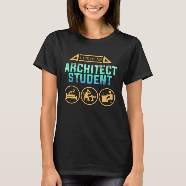 Life Of An Architecture Student Structure Planner  T-Shirt (Front)
