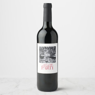 Life of the Party Design Bridesmaids Party Wine Label