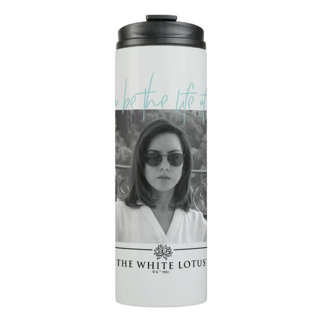 Life of the Party - The White Lotus Thermal Tumbler (Front)