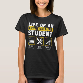 Life On An Architecture Student Architect Job T-Shirt