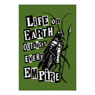 life on earth outlasts every empire poster