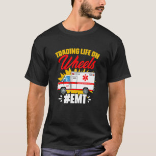 Life On Wheels   Emergency Medical Technician Ambu T-Shirt
