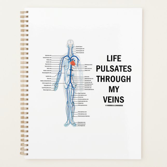 Life Pulsates Through My Veins Venous System Planner (Front)