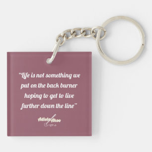 Life Quote Grape Keychain by Poet Adiela Akoo 