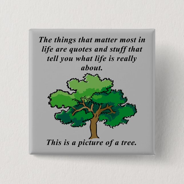 Life Quotes Funny Button Badge Pin (Front)
