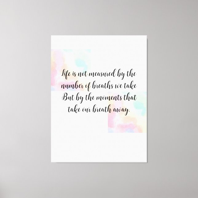 Life Quotes, Graduation, Congratulations Canvas Print (Front)