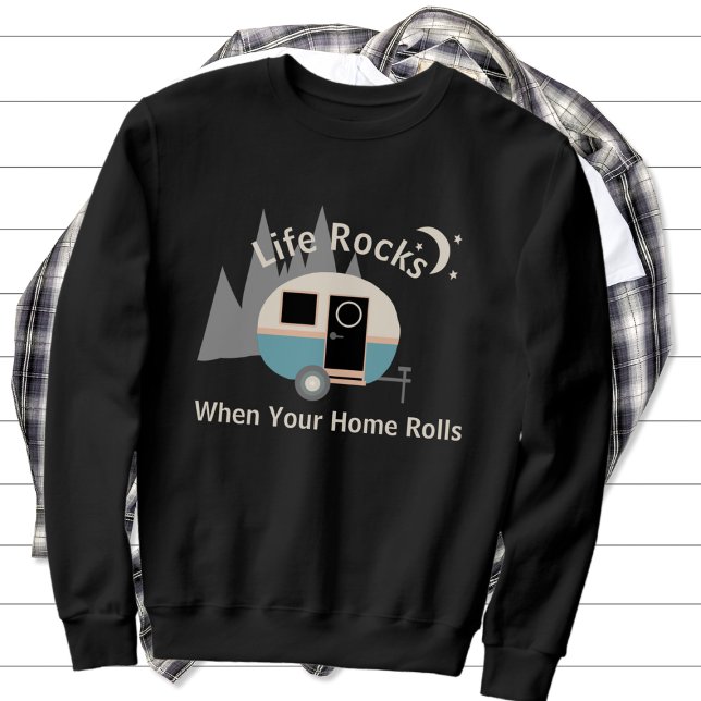 Life Rocks Camper Trailer Sweatshirt (Creator Uploaded)